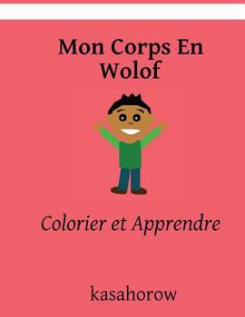 Paperback Mon Corps En Wolof: Colorier et Apprendre [French] Book