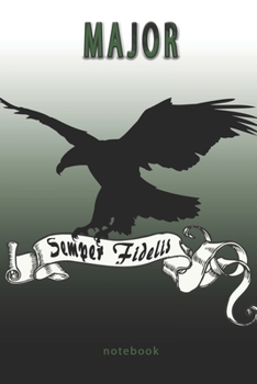 Major - Semper Fidelis - Notebook: This Notebook is specially for  Major. 100 pages with dot lines. Unique Notebook for all Soldiers or Vererans. Perfect as a Gift or a on duty diary or on a mission