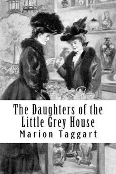 The Daughters of the Little Grey House - Book #2 of the Little Grey House