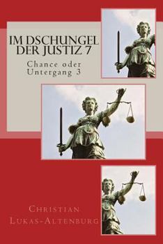 Paperback Im Dschungel der Justiz 7: Chance oder Untergang 3 [German] Book