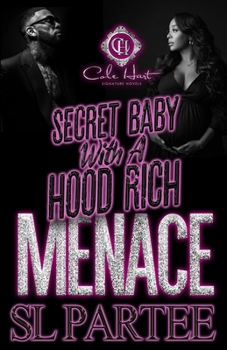 Secret Baby With A Hood Rich Menace