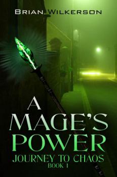 A Mage's Power - Book #1 of the Journey to Chaos