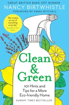 Paperback Clean & Green: 101 Hints and Tips for a More Eco-Friendly Home Book