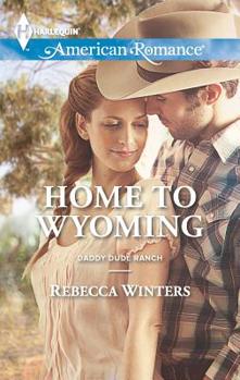 Home to Wyoming - Book #2 of the Daddy Dude Ranch