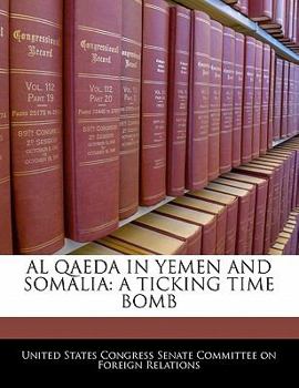 Paperback Al Qaeda in Yemen and Somalia: A Ticking Time Bomb Book