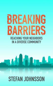 Paperback Breaking Barriers: Reaching Your Neighbors in a Diverse Community Book