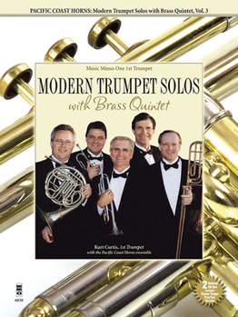 Paperback Pacific Coast Horns - Modern Trumpet Solos with Brass Quintet, Vol. 3: Music Minus One 1st Trumpet Deluxe 2-CD Set Book