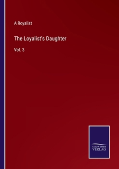 Paperback The Loyalist's Daughter: Vol. 3 Book