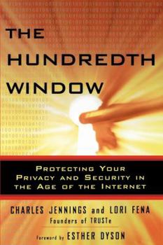 Paperback The Hundredth Window: Protecting Your Privacy and Security in the Age of the Internet Book