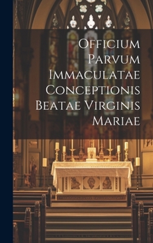 Hardcover Officium Parvum Immaculatae Conceptionis Beatae Virginis Mariae Book
