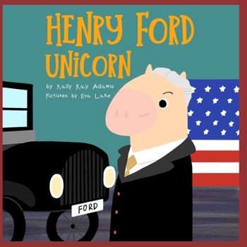 Paperback Henry Ford Unicorn: The inventor who making the model-T one of America's greatest invention Book