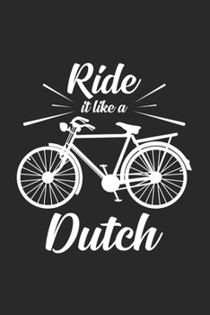 Ride it like a dutch: 6x9 Dutch Bicycle | dotgrid | dot grid paper | notebook | notes
