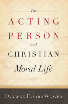 Paperback The Acting Person and Christian Moral Life Book