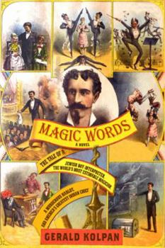 Hardcover Magic Words: The Tale of a Jewish Boy-Interpreter, the World's Most Estimable Magician, a Murderous Harlot, and America's Greatest Book