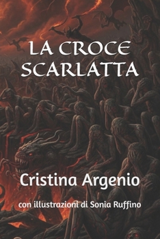 La croce scarlatta: Con illustrazioni di Sonia Ruffino (Italian Edition)