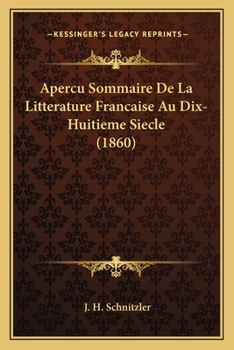 Aper�u Sommaire de la Litt�rature Fran�aise Au Xviiie Si�cle