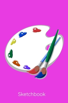 Sketchbook: Palette Design - A 6x9 sketchpad with 100 blank pages to draw, sketch, doodle or whatever.