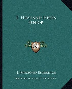 T. Haviland Hicks Senior