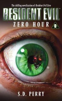 Zero Hour (Resident Evil) - Book #0 of the Resident Evil