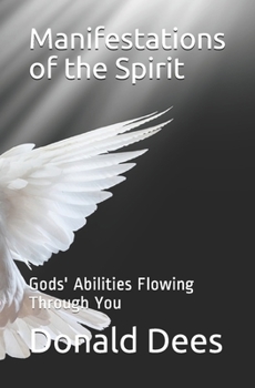 Paperback Manifestations of the Spirit: Gods' Abilities Flowing Through You Book