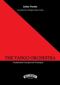Paperback The Tango Orchestra: Fundamental Concepts and Techniques Book