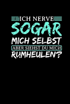 Paperback Ich Nerve Sogar Mich Selbst Aber Siehst Du Mich Rumheulen: Kalender 2020 A5 Monats?bersicht - Notizbuch Journal 120 Seiten Kariert - Lustige Geschenke [German] Book