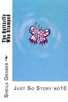 Paperback The Butterfly Who Stamped: Just So Story no10 Book