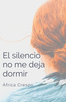 Paperback El silencio no me deja dormir [Spanish] Book