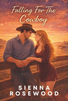 Paperback Falling For The Cowboy: A Small Town Ranch Romance Book