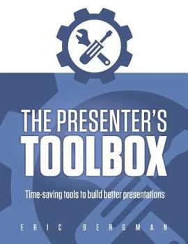 Paperback The Presenter's Toolbox: Time-saving tools to build better presentations Book