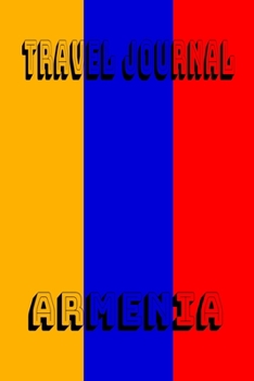 Travel Journal Armenia: Blank Lined Travel Journal. Pretty Lined Notebook & Diary For Writing And Note Taking For Travelers.(120 Blank Lined Pages - 6x9 Inches)