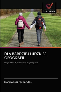 Paperback Dla Bardziej Ludzkiej Geografii [Polish] Book