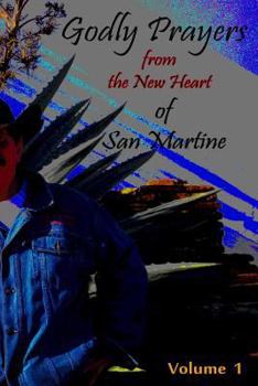 Paperback Godly Prayers from the New Heart of San Martine: Volume 1 Book