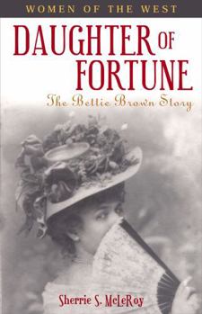 Paperback Daughter of Fortune: The Bettie Brown Story Book