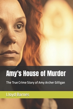 Paperback Amy's House of Murder: The True Crime Story of Amy Archer Gilligan Book