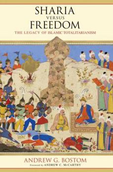 Hardcover Sharia Versus Freedom: The Legacy of Islamic Totalitarianism Book