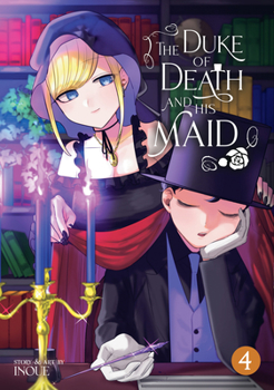 The Duke of Death and His Maid Vol. 4 - Book #4 of the  [Shinigami Bocchan to Kuro Maid]