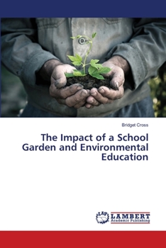 Paperback The Impact of a School Garden and Environmental Education Book