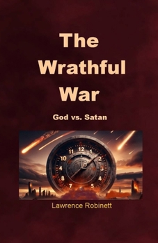 Paperback The Wrathful War: God vs. Satan Book
