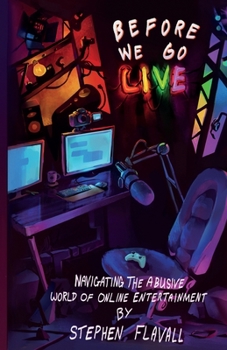 Paperback Before We Go Live: Navigating the Abusive World of Online Entertainment Book