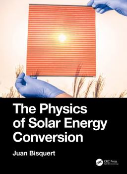 Hardcover The Physics of Solar Energy Conversion Book