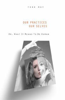Paperback Our Practices, Our Selves: Or What It Means to Be Human Book