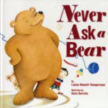 Hardcover Never Ask a Bear Book