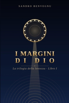 Paperback I Margini di Dio: La Trilogia della Lentezza - Libro I [Italian] Book