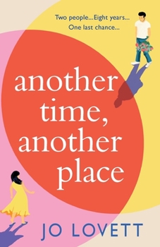 Another Time, Another Place: A BRAND NEW page-turning, feel-good romantic comedy from Jo Lovett for summer 2023