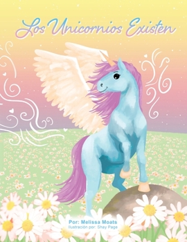 Paperback Los Unicornios Existen [Spanish] Book