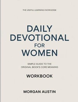 Paperback The Useful Learning Knowledge Daily Devotional For Women: Simple Guide to the Original Book's Core Meaning Book