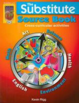 Paperback The Substitute Source Book, Grades 5-6: Cross-Curricular Activities (Substitute Source Books) Book