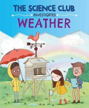 The Science Club Investigate: Weather