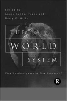 Paperback The World System: Five Hundred Years or Five Thousand? Book